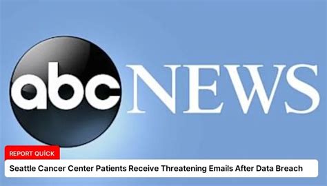 Some Seattle cancer center patients are receiving threatening emails after last month’s data breach
